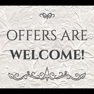 I Welcome Offers!